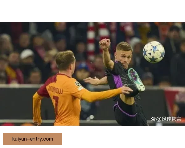 基米希中场价值分析显示其在球队战术中的关键作用持续提升