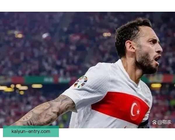 恰尔汗奥卢近期比赛强度分析，状态持续提升的表现令人关注